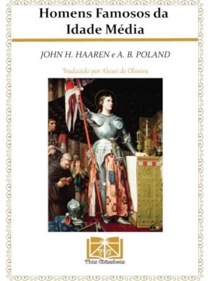Capa do livro "Homens Famosos da Idade Média", por Haaren & Poland