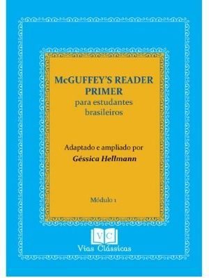 Capa do McGuffey Reader Primer para estudantes brasileiros - adaptado e ampliado por Géssica Hellmann