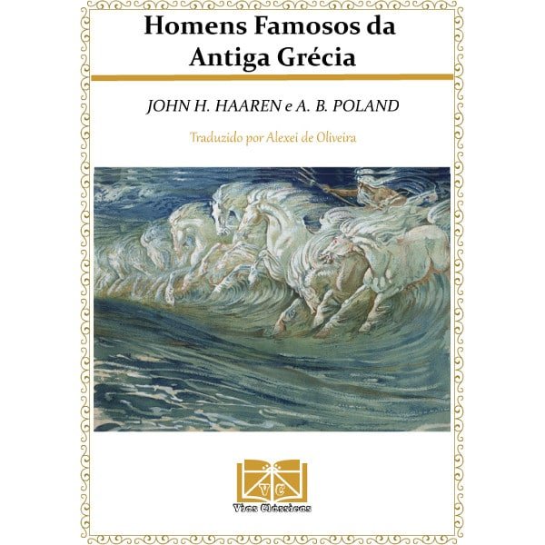 Homens Famosos da Antiga Grécia - 2ª edição ilustrada