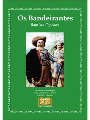 Capa do livro "Os Bandeirantes" - Baptista Cepellos - Atualizado para a Nova Ortografia
