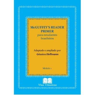 Capa do McGuffey Reader Primer para estudantes brasileiros - adaptado e ampliado por Géssica Hellmann