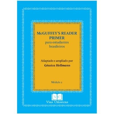 Capa do McGuffey Reader Primer para estudantes brasileiros - Módulo 2