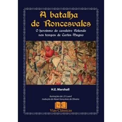 Capa de "A Batalha de Roncesvales - o heroísmo do cavaleiro Rolando nos tempos de Carlos Magno" - H.E. Marshall