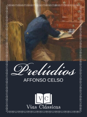 Prelúdios - Poesias por Affonso Celso Júnior
